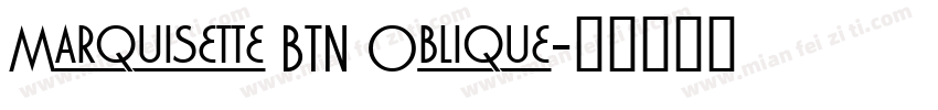 Marquisette BTN Oblique字体转换